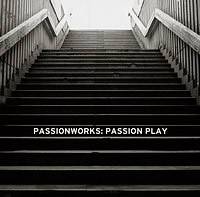 Passionworks : Passion Play